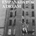 Ballybeg Presents EMPANADA FOR A DREAM, 4/21-29