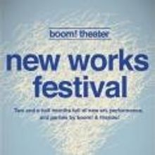 Boom! Theater Company to Present 8 New Works of New Works Festival, 4/12-5/5