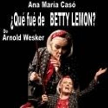 Teatro Del Abasto Presents ¿Qué fue de Betty Lemon?, April 14