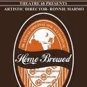 The 68 Cent Crew Theatre Company Presents HOME BREWED Thru 4/27