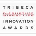 Tribeca Disruptive Innovation Awards Set for 4/27