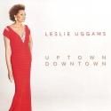 Leslie Uggams UPTOWN DOWNTOWN CD Now Available