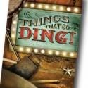 Skylight Music Theatre to Present THINGS THAT GO DING, 4/27-5/6