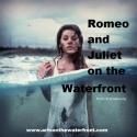 Arts on the Waterfront Hosts Musicians, Visual Arts, ROMEO AND JULIET and More…