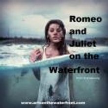 Arts on the Waterfront Hosts Musicians, Visual Arts, ROMEO AND JULIET and More, 6/15-