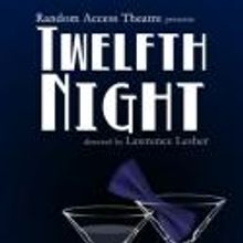 Random Access Theatre Presents TWELFTH NIGHT, 5/11
