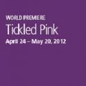 TICKLED PINK Gets World Premiere at The Laguna Playhouse April 24 - May 20