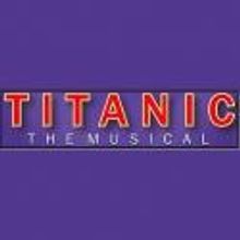 TITANIC: THE MUSICAL Plays Aronoff Center, 5/11-19