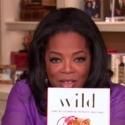 Oprah's Book Club 2.0 Launches Online with Cheryl Strayed's WILD, 6/4