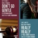 DON'T GO GENTLE, REALLY REALLY Included in MCC's 2012-13 Season