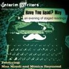 Interim Writers Hosts Staged Readings in HAVE YOU READ? MAY, 5/4