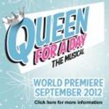 QUEEN FOR A DAY to Premiere at Richmond Hill Centre, 9/26-10/7