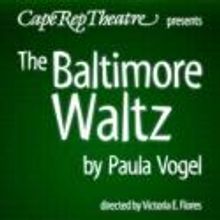 Cape Rep Announces THE BALTIMORE WALTZ by Paula Vogel for 6/21 - 7/21, Brewster