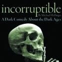 BWW Reviews: Sanctified Skullduggery - INCORRUPTIBLE at UMBC