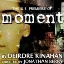 Jonathan Berry Set for US Premiere of MOMENT from 7/12 - 8/18