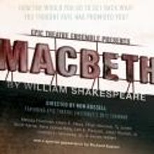 Epic Theatre's MACBETH Begins Performances Tonight