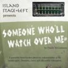 Island Stage Left Adds SOMEONE WHO'LL WATCH OVER ME Performance, 4/28