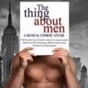 THE THING ABOUT MEN Extends Run At Landor Theatre, 6/20 - 6/21