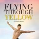 Paul Taylor Company Dancer Michael Apuzzo Writes FLYING THROUGH YELLOW