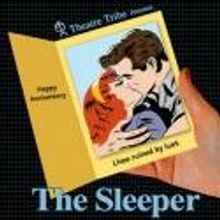 Theater Tribe's THE SLEEPER Extends Through 7/28