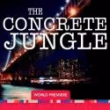 Bobby Cronin's THE CONCRETE JUNGLE World Premiere Plays London's Arts Educational…