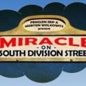 Penguin Rep Theatre Presents Premiere of MIRACLE ON SOUTH DIVISION STREET, 5/13