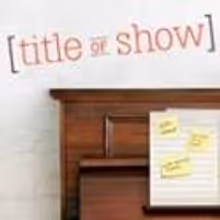 Northlight Theatre Presents TITLE OF SHOW, May 4