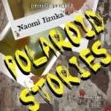 Heart & Dagger Productions Presents POLAROID STORIES, 6/30 - 6/14