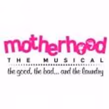 Chicago's MOTHERHOOD THE MUSICAL Announces Mother's Day Events