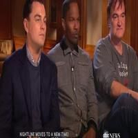 VIDEO: Tarantino, DiCaprio, & Foxx Chat DJANGO UNCHAINED on NIGHTLINE Video