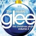 GLEE: THE MUSIC, THE CHRISTMAS ALBUM VOL. 3 Available Today