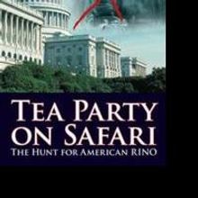 TEA PARTY ON SAFARI Chronicles Grassroots Tea Party