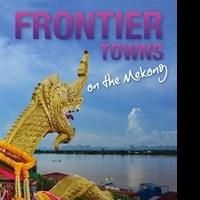 'Frontier Towns on the Mekong' is Released