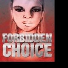 FORBIDDEN CHOICE is Released