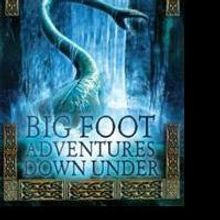New Teen Novel BIG FOOT ADVENTURES DOWN UNDER by Maggie Meyer is Released