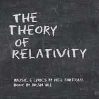 New Musical THE THEORY OF RELATIVITY Set for Sheridan and Panasonic Theatres, April…