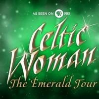 CELTIC WOMAN: THE EMERALD TOUR to Play Aronoff Center, 5/13