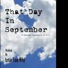 Playwright, Author, Speaker Artie Van Why Releases THAT DAY IN SEPTEMBER