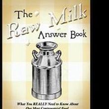 New Book Answers More Than 200 Tough Questions About Raw Milk