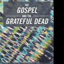 Rev. Dr. Pitman B. Potter Reveals 'The Gospel and the Grateful Dead'