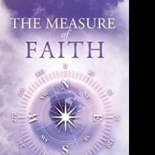 THE MEASURE OF FAITH by Randy Osenbach Reveals the Key for a Balanced Physical and Sp