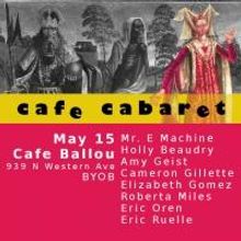 Cafe Cabaret Set for 5/15 at Cafe Ballou