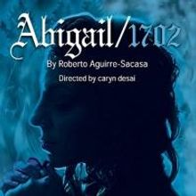 ABIGAIL/1702 Plays Long Beach Performing Arts Center, Now thru 5/24