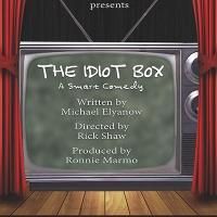 THE IDIOT BOX Opens Tonight at NoHo Arts Center