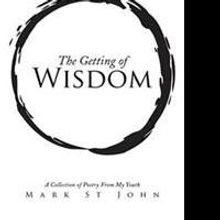 Mark St John Releases THE GETTING OF WISDOM