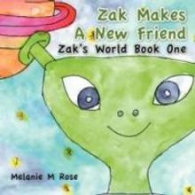 Children's Book by Melanie M Rose ZAK MAKES A NEW FRIEND is Released