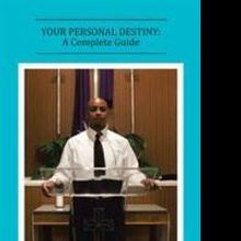 Evangelist John Dye Pens Third Book YOUR PERSONAL DESTINY: A COMPLETE GUIDE