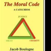 Jack Boulogne Releases THE MORAL CODE: A CATECHISM
