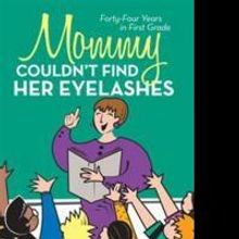 Retired Teacher Releases MOMMY COULDN'T FIND HER EYELASHES