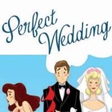 Jefferson Performing Arts Society Presents PERFECT WEDDING, Now thru 3/23